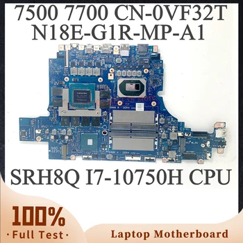 CN-0VF32T 0VF32T VF32T Для Dell 7500 7700 С материнской платой SRH8Q I7-10750H CPU N18E-G1R-MP-A1 Материнская плата ноутбука 100% Работает хорошо