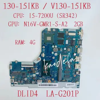 LA-G201P для Lenovo Ideapad 130-15IKB Материнская плата ноутбука Процессор: I5-7200U V2G Оперативная память: 4G DDR4 FRU: 5B20T24810 100% Тест В порядке