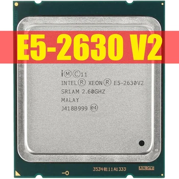 Xeon E5 2630 V2 Процессор SR1AM 2,6 ГГц 6-Ядерный Кэш 15 М LGA 2011 CPU 2630V2 X79 DDR3 D3 Материнская плата Платформа Для комплекта Intel xeon