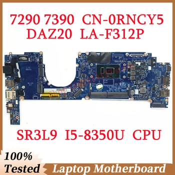 Для Dell 7290 7390 CN-0RNCY5 0RNCY5 RNCY5 С процессором SR3L9 I5-8350U DAZ20 LA-F312P Материнская плата ноутбука 100% Полностью Протестирована, Работает хорошо
