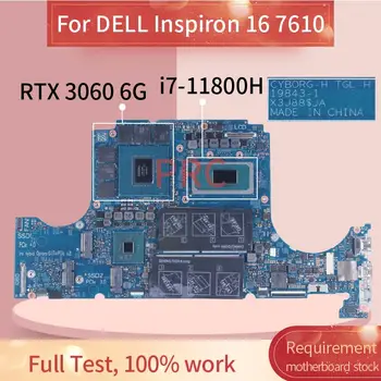 Для DELL Inspiron 16 7610 19843-1 Материнская плата ноутбука CN-09FDV3 09FDV3 9FDV3 i7-11800H RTX3060 6 ГБ Материнская плата Ноутбука DDR4