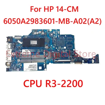 Для ноутбука HP 14-CM материнская плата 6050A2983601-MB-A02 (A2) с процессором R3-2200 100% Протестирована, полностью работает