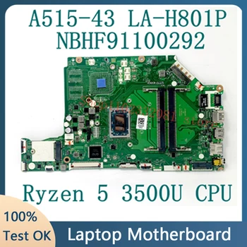 Материнская плата EH5LP LA-H801P Для ноутбука Aspire A515-43G A515-43 Материнская плата NBHF911002 С процессором Ryzen 5 3500U, 100% Полностью Работающим